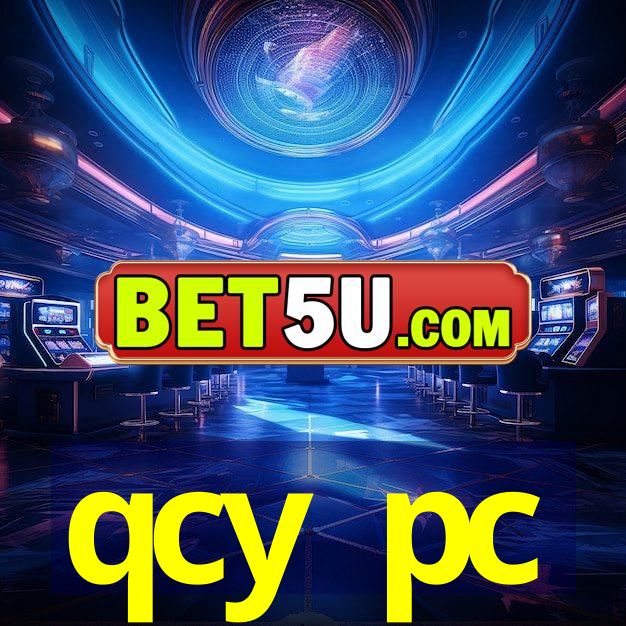 qcy pc